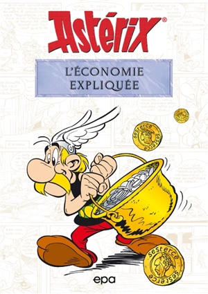 Astérix et l'économie expliquée - Bernard-Pierre Molin