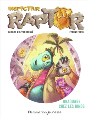 Inspecteur Raptor. Vol. 1. Braquage chez les dinos - Laurent Souillé