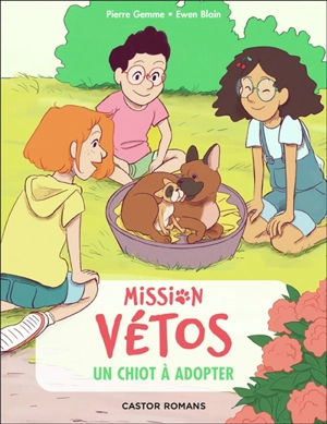 Mission vétos. Vol. 11. Un chiot à adopter - Pierre Gemme