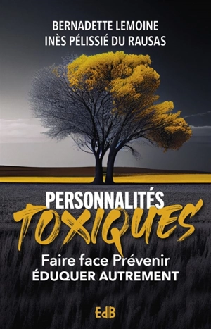 Personnalités toxiques : faire face, prévenir, éduquer autrement - Bernadette Lemoine