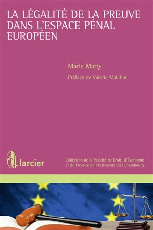 La légalité de la preuve dans l'espace pénal européen - Marie Marty