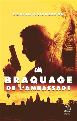 Braquage de l'ambassade - Damien Guichardon