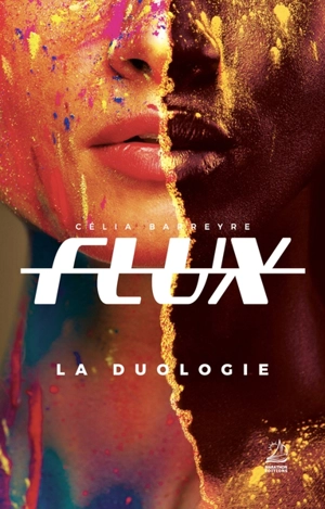 Flux : la duologie - Célia Barreyre