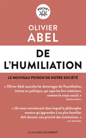 De l'humiliation : le nouveau poison de notre société - Olivier Abel