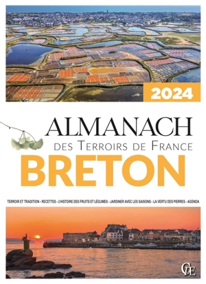 Almanach breton 2024 : terroir et tradition, recettes, l'histoire des fruits et légumes, jardiner avec les saisons, la vertu des pierres, agenda - Joseph Vebret