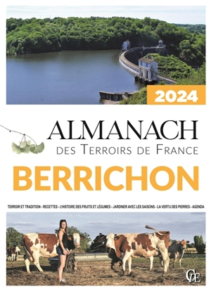 Almanach berrichon 2024 : terroir et tradition, recettes, l'histoire des fruits et légumes, jardiner avec les saisons, la vertu des pierres, agenda - Joseph Vebret