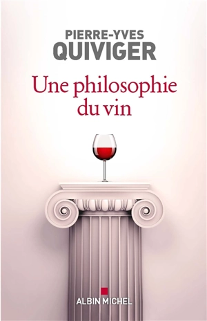 Une philosophie du vin : millésime 2023 - Pierre-Yves Quiviger