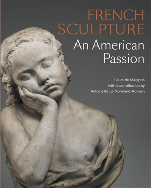 French sculpture : an american passion - Laure de Margerie