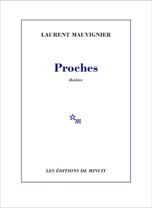 Proches - Laurent Mauvignier