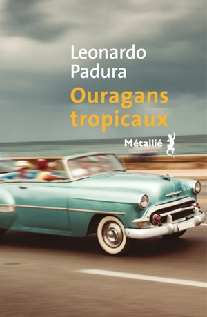 Ouragans tropicaux - Leonardo Padura