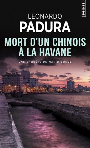 Une enquête Mario Conde. Mort d'un Chinois à La Havane - Leonardo Padura