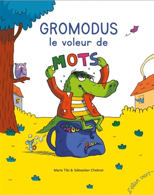 Gromodus, le voleur de mots - Marie Tibi