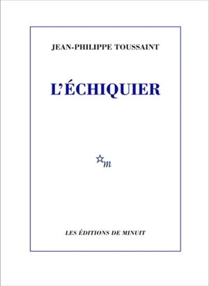 L'échiquier - Jean-Philippe Toussaint