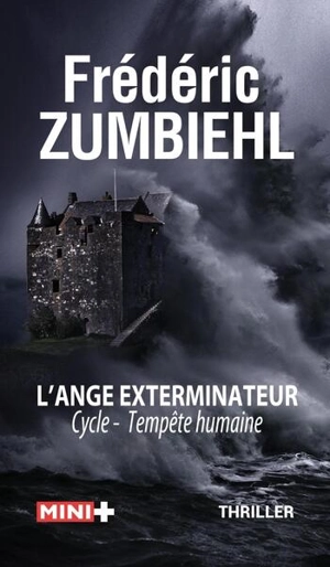 Cycle tempête humaine. Vol. 1. L'ange exterminateur : thriller - Frédéric Zumbiehl