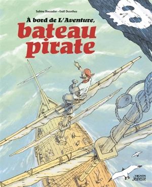 A bord de l'Aventure, bateau pirate - Sabine Boccador