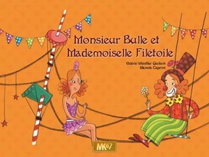 Monsieur Bulle et Mademoiselle Filétoile - Valérie Weishar-Giuliani