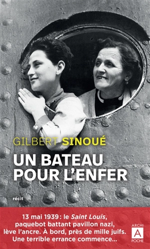 Un bateau pour l'enfer : récit - Gilbert Sinoué