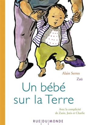 Un bébé sur la Terre - Alain Serres