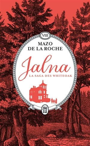 Jalna : la saga des Whiteoak. Vol. 8 - Mazo De la Roche