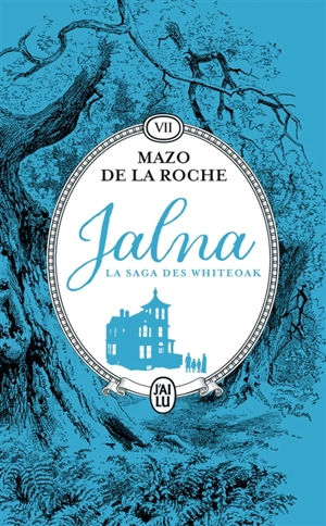 Jalna : la saga des Whiteoak. Vol. 7 - Mazo De la Roche