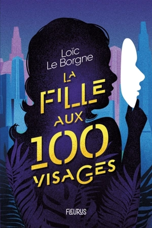 La fille aux 100 visages - Loïc Le Borgne