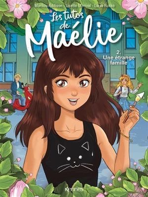 Les tutos de Maélie. Vol. 2. Une étrange famille - Marilou Addison