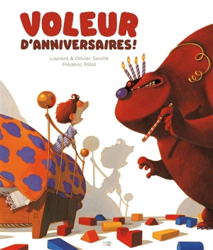 Voleur d'anniversaires ! - Laurent Souillé