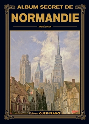 Album secret de Normandie - André Degon