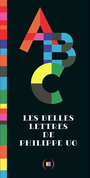 ABC : les belles lettres de Philippe Ug - Philippe Ug