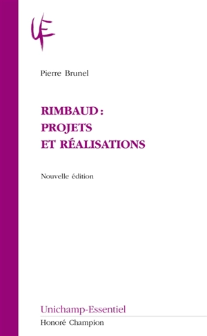 Rimbaud : projets et réalisations - Pierre Brunel