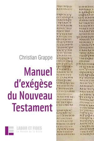 Manuel d'exégèse du Nouveau Testament - Christian Grappe