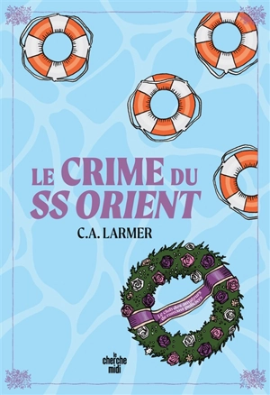 Le club des amateurs de romans policiers. Vol. 2. Le crime du SS Orient - Christina Larmer
