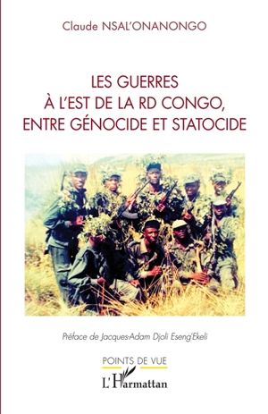 Les guerres à l'Est de la RD Congo, entre génocide et statocide - Claude Nsal'Onanongo Omelenge
