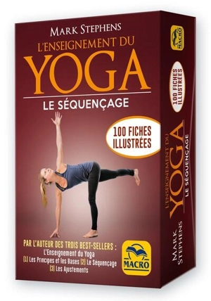 L'enseignement du yoga : le séquençage : 100 fiches illustrées - Mark Stephens