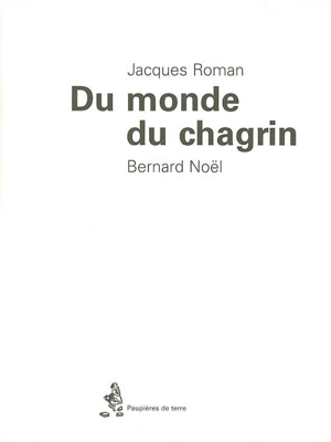 Du monde du chagrin - Jacques Roman