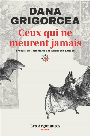 Ceux qui ne meurent jamais - Dana Grigorcea