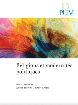 Religions et modernités politiques - Martin Poëti