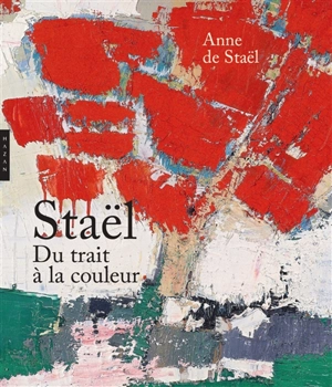 Staël : du trait à la couleur - Anne de Staël