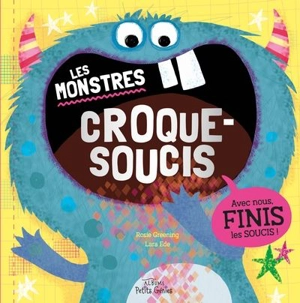 Les monstres Croque-soucis - Rosie Greening