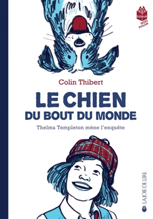 Thelma Templeton mène l'enquête. Le chien du bout du monde - Colin-Thibert