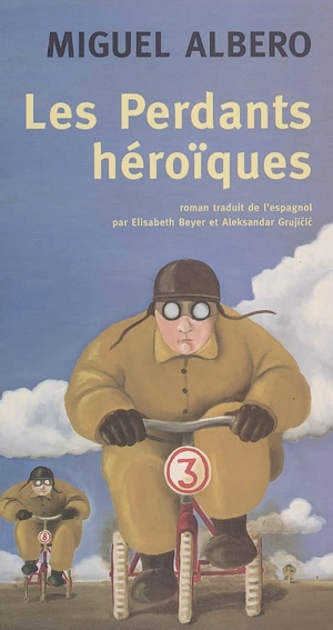 Les perdants héroïques - Miguel Albero