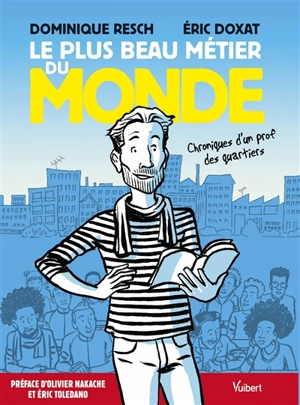 Le plus beau métier du monde : chroniques d'un prof des quartiers - Dominique Resch