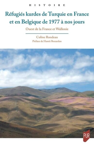 Réfugiés kurdes de Turquie en France et en Belgique de 1977 à nos jours : ouest de la France et Wallonie - Coline Rondeau
