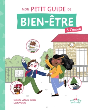 Mon petit guide de bien-être à l'école - Isabelle Lefèvre-Vallée