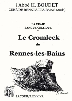 La vraie langue celtique et le cromleck de Rennes-les-Bains - Henri Boudet