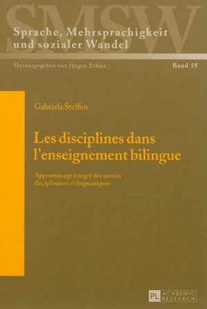 Les disciplines dans l'enseignement bilingue : apprentissage intégré des savoirs disciplinaires et linguistiques - Gabriela Steffen