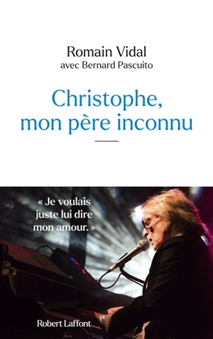 Christophe, mon père inconnu - Romain Vidal