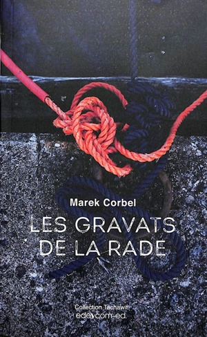 Les gravats de la rade - Marek Corbel