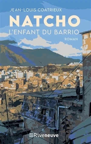 Natcho, l'enfant du barrio - Jean-Louis Coatrieux