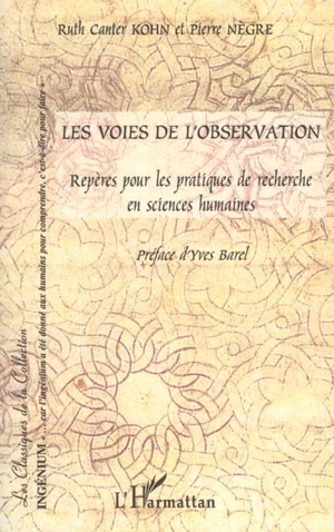 Les voies de l'observation : repères pour les pratiques de recherche en sciences humaines - Ruth Canter Kohn